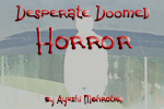 Desperate Doomed Horror story link