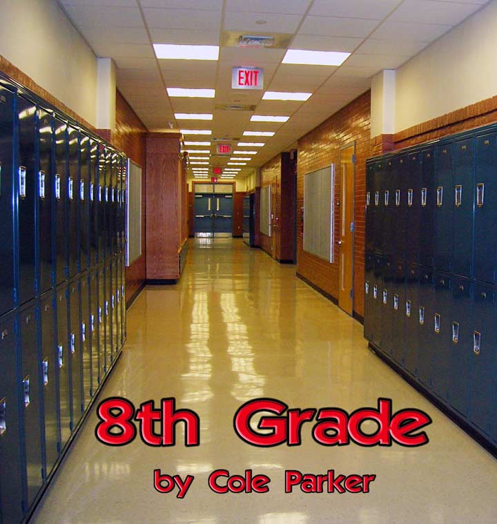 8th Grade by Cole Parker