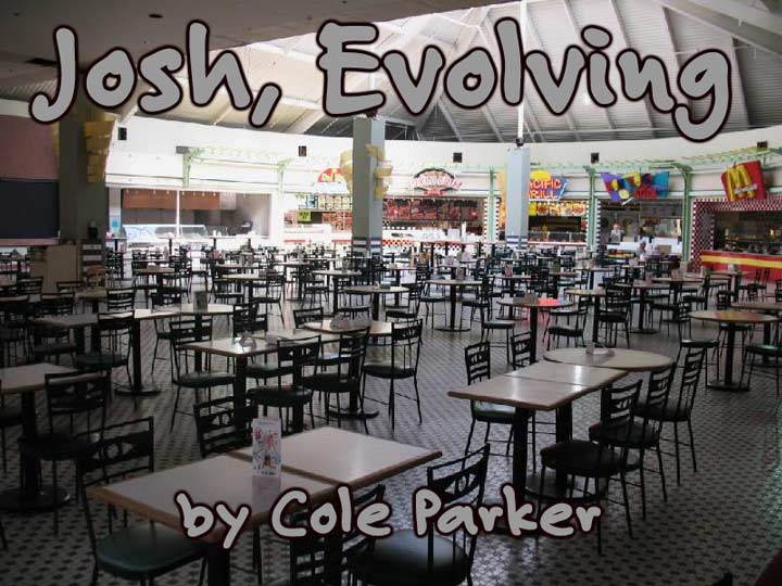 Josh, Evolving by Cole Parker