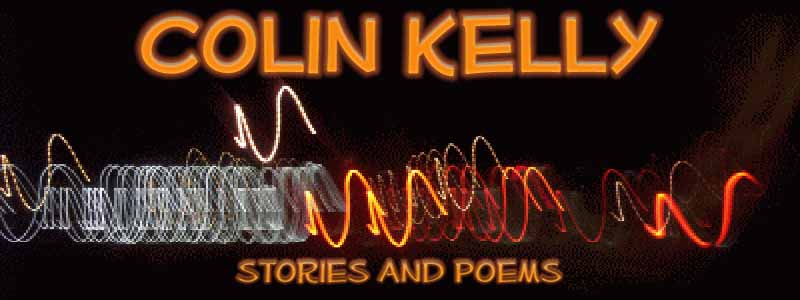 Stories and Poems by Colin Kelly