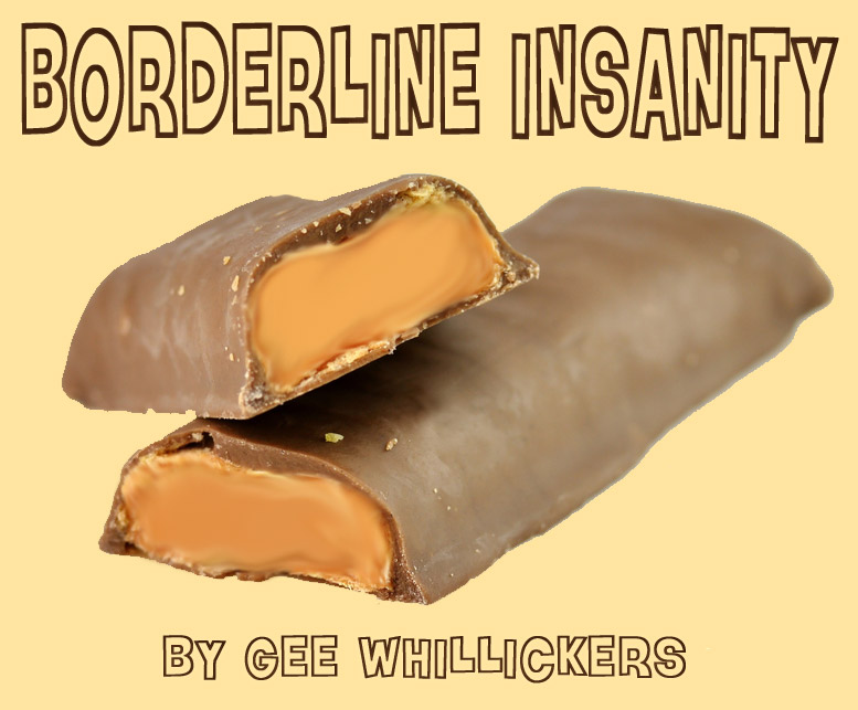 Borderline Insanity by Gee Whillickers
