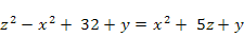 z squared minus x squared plus 32 plus y equals x squared plus 5z plus y