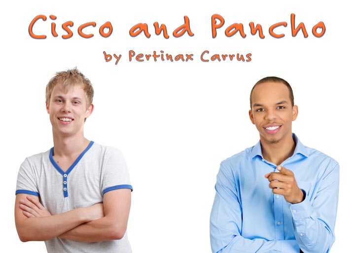 Cisco & Pancho by Pertinax Carrus